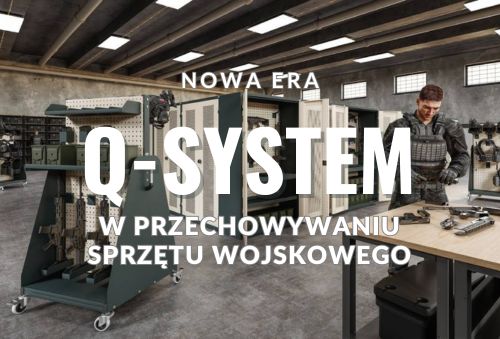 Q-SYSTEM: Nowa era w przechowywaniu sprzętu wojskowego