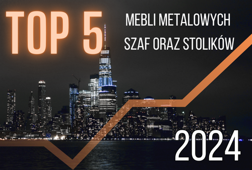Ranking TOP 5 mebli metalowych - najpopularniejsze modele szaf i stolików - czerwiec 2024